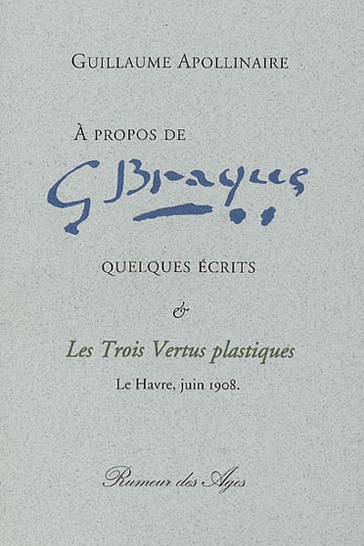 A propos de Georges Braque. Les trois vertus plastiques