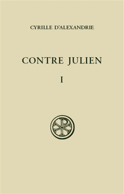 Contre Julien. Vol. 1. Livres I et II