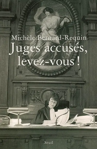Juges accusés, levez-vous !