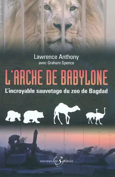 L'arche de Babylone : l'incroyable sauvetage du zoo de Bagdad