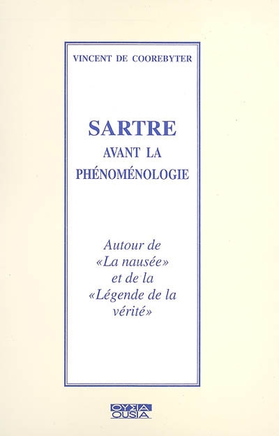 Sartre avant la phénoménologie : autour de La nausée et de La légende de la vérité