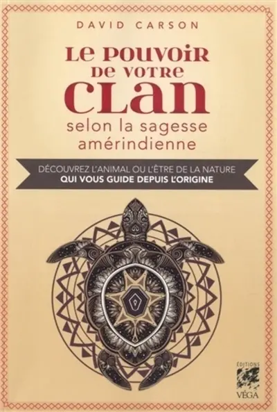 Le pouvoir de votre clan selon la sagesse amérindienne : découvrez l'animal ou l'être de la nature qui vous guide depuis l'origine