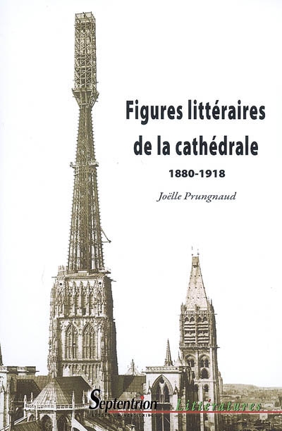 Figures littéraires de la cathédrale : 1880-1918