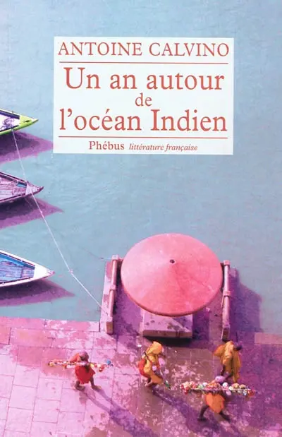 Un an autour de l'océan Indien : récit de voyage