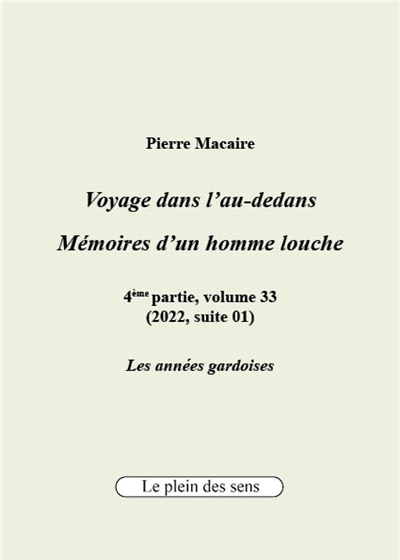 Voyage dans l'au-dedans, mémoires d'un homme louche. Vol. 4-33. 2022 : les années gardoises (suite 01)