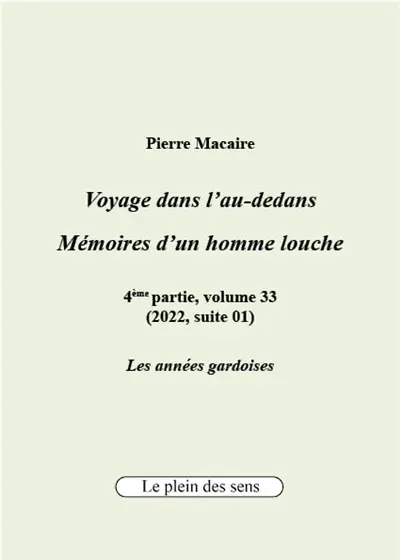 Voyage dans l'au-dedans, mémoires d'un homme louche. Vol. 4-33. 2022 : les années gardoises (suite 01)