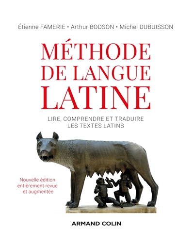 Méthode de langue latine : lire, comprendre et traduire les textes latins