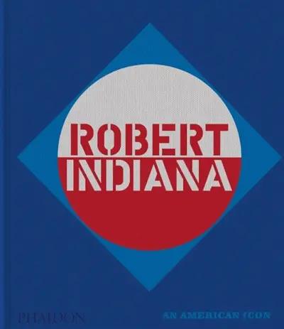 Robert Indiana : an American icon