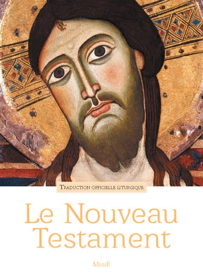 Le Nouveau Testament : traduction officielle liturgique