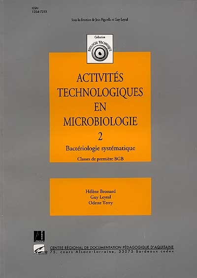 Activités technologiques en microbiologie. Vol. 2. Activités technologiques en microbiologie, classe de 1ère BGB : bactériologie systématique