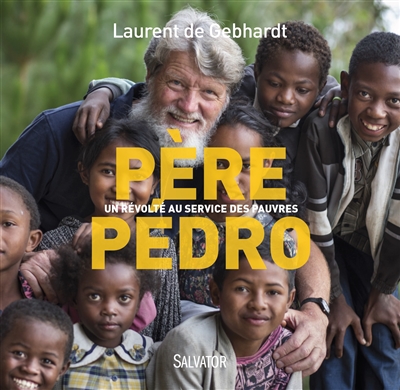 Père Pedro : au service des pauvres de Madagascar