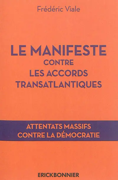 Le manifeste contre les accords transatlantiques : attentats massifs contre la démocratie