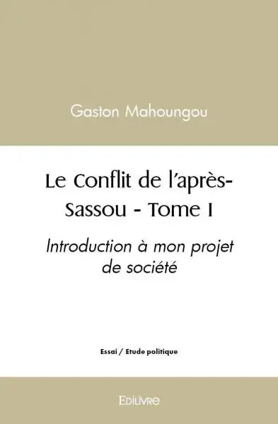 Le conflit de l’aprèssassou : Introduction à mon projet de société