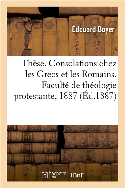 Thèse. Les consolations...