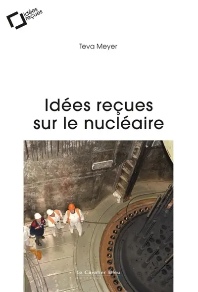 Idées reçues sur le nucléaire