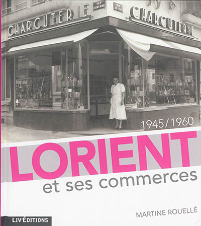 Lorient et ses commerces : 1945-1960