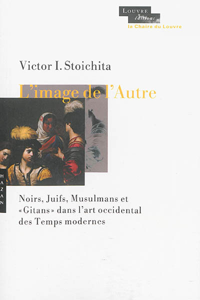 L'image de l'autre : Noirs, Juifs, musulmans et Gitans dans l'art occidental des temps modernes : 1453-1789