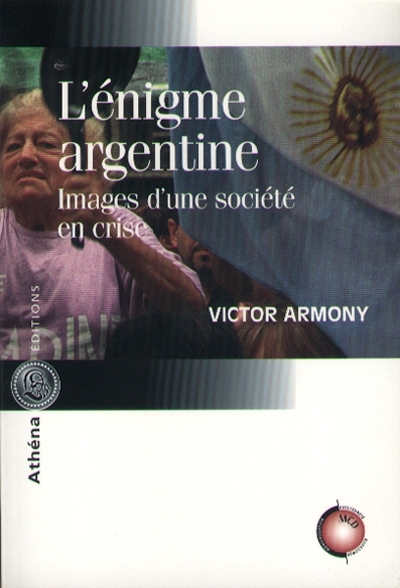 L'énigme argentine : images d'une société en crise
