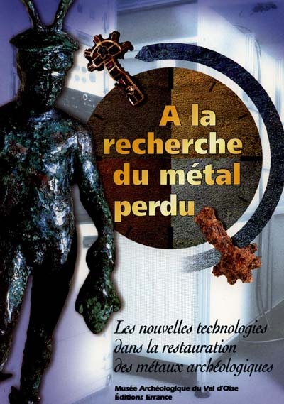 A la recherche du métal perdu : nouvelles technologies dans la restauration des métaux archéologiques