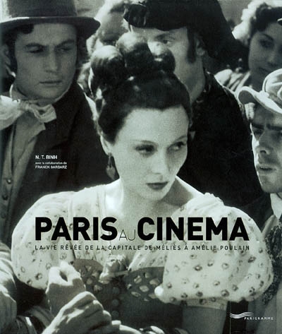 Paris au cinéma : la vie rêvée de la capitale de Méliès à Amélie Poulain