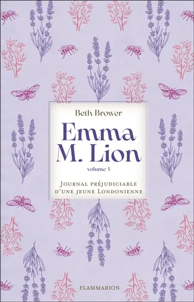 Emma M. Lion : journal préjudiciable d'une jeune Londonienne. Vol. 3