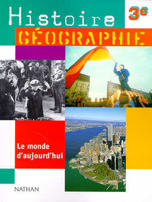 Histoire-géographie 3e : livre de l'élève