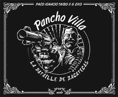 Pancho Villa : la bataille de Zacatecas