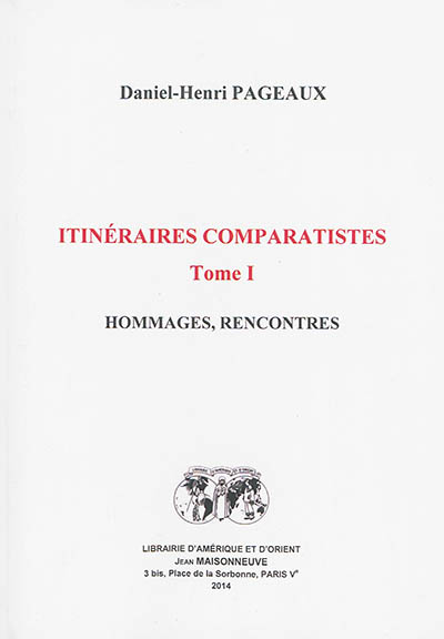 Itinéraires comparatistes. Vol. 1. Hommages, rencontres