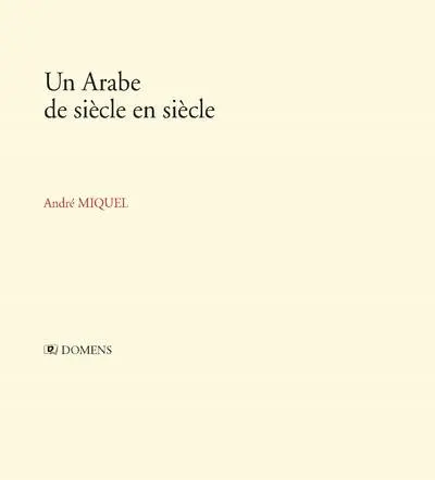 Un Arabe de siècle en siècle