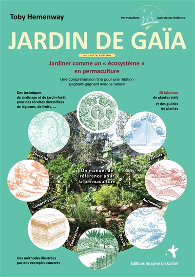 Jardin de Gaïa : jardiner comme un écosystème en permaculture, une compréhension fine pour une relation gagnant-gagnant avec la nature : un manuel de référence pratique et approfondi