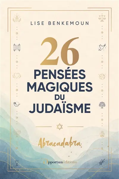 26 pensées magiques du judaïsme : abracadabra