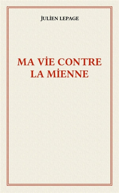 Ma vie contre la mienne