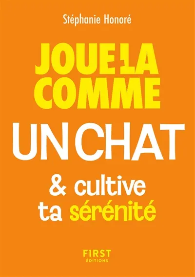 Joue-la comme un chat... et cultive ta confiance en toi