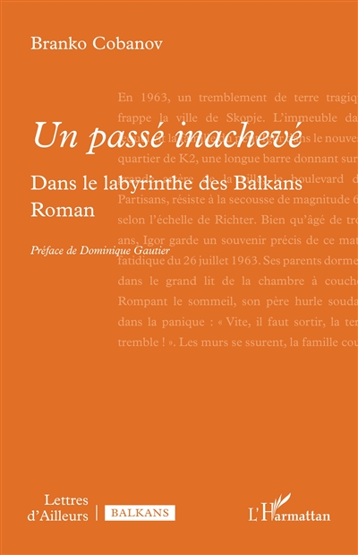 Un passé inachevé : dans le labyrinthe des Balkans