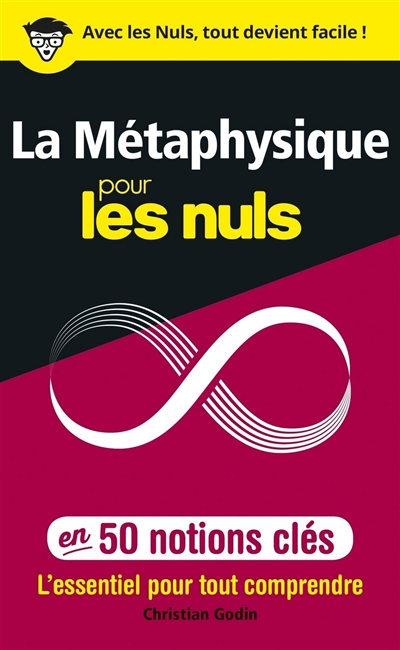 La métaphysique pour les nuls en 50 notions clés : l'essentiel pour tout comprendre
