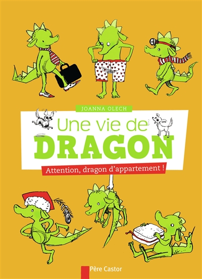 Une vie de dragon, tome 1 : Attention, dragon d'appartement !