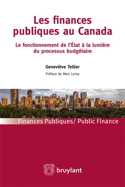 Les finances publiques au Canada : le fonctionnement de l'Etat à la lumière du processus budgétaire