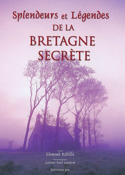 Splendeurs et légendes de la Bretagne secrète