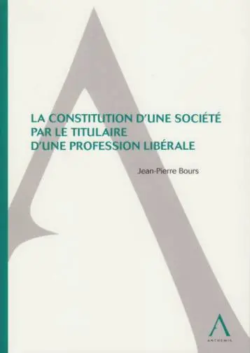 La constitution d'une société par le titulaire d'une profession libérale
