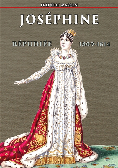 Joséphine répudiée 1809-1814