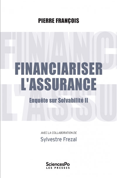 Financiariser l'assurance : enquête sur Solvabilité II