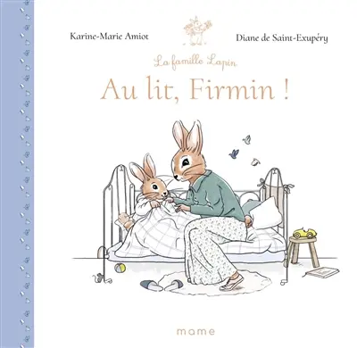 La famille lapin. Au lit, Firmin !