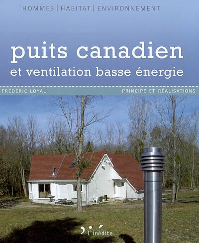 Puits canadien et ventilation basse énergie : principe et réalisation