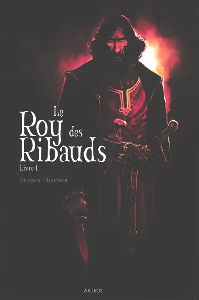 Le roy des Ribauds. Vol. 1