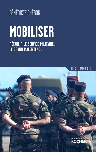 Mobiliser : faut-il rétablir le service militaire en France ?