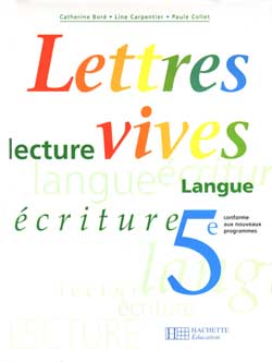 Lettres vives, 5e : lecture, langue, écriture