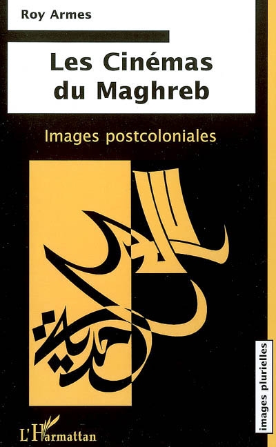 Les cinémas du Maghreb : images postcoloniales