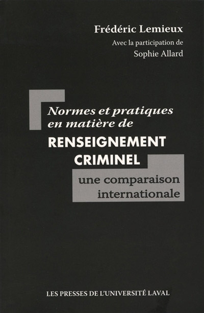 Normes et pratiques en matière de renseignement criminel : une comparaison internationale