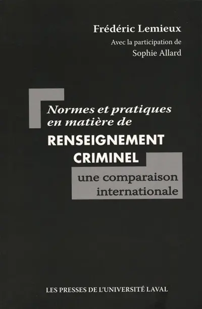 Normes et pratiques en matière de renseignement criminel : une comparaison internationale