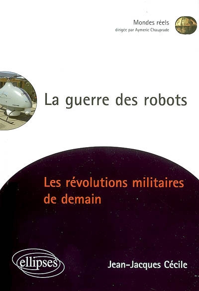 La guerre des robots : les révolutions militaires de demain